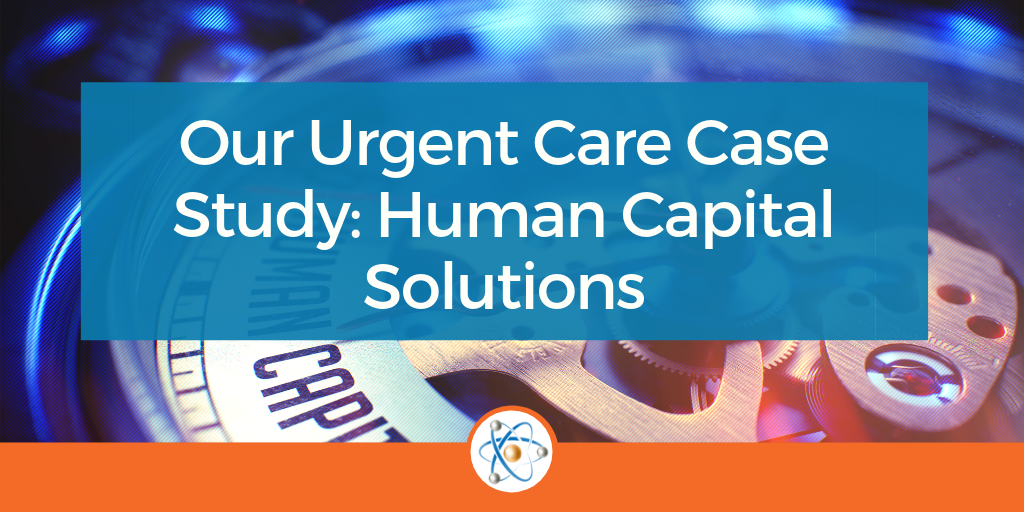 Our Urgent Care Case Study Human Capital Solutions